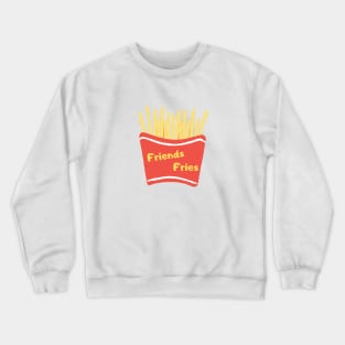 Friend's fries Crewneck Sweatshirt